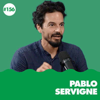 #156 - Effondrement : le mûr se rapproche-t-il ? Pablo Servigne cover