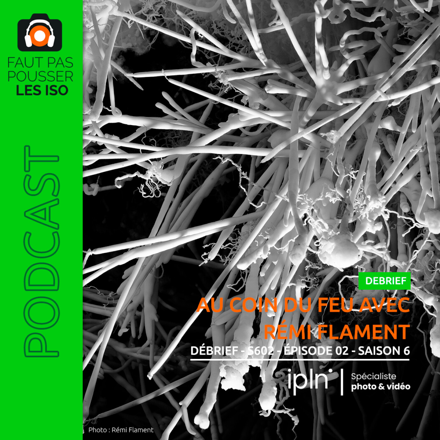 DÉBRIEF - S602 - Au coin du feu avec Rémi Flament