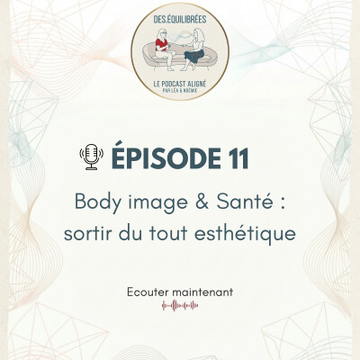 EP11 - Body image & Santé : sortir du tout esthétique cover