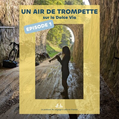 [VOYAGE] Un air de trompette sur la Dolce Via - Ep. 1 cover