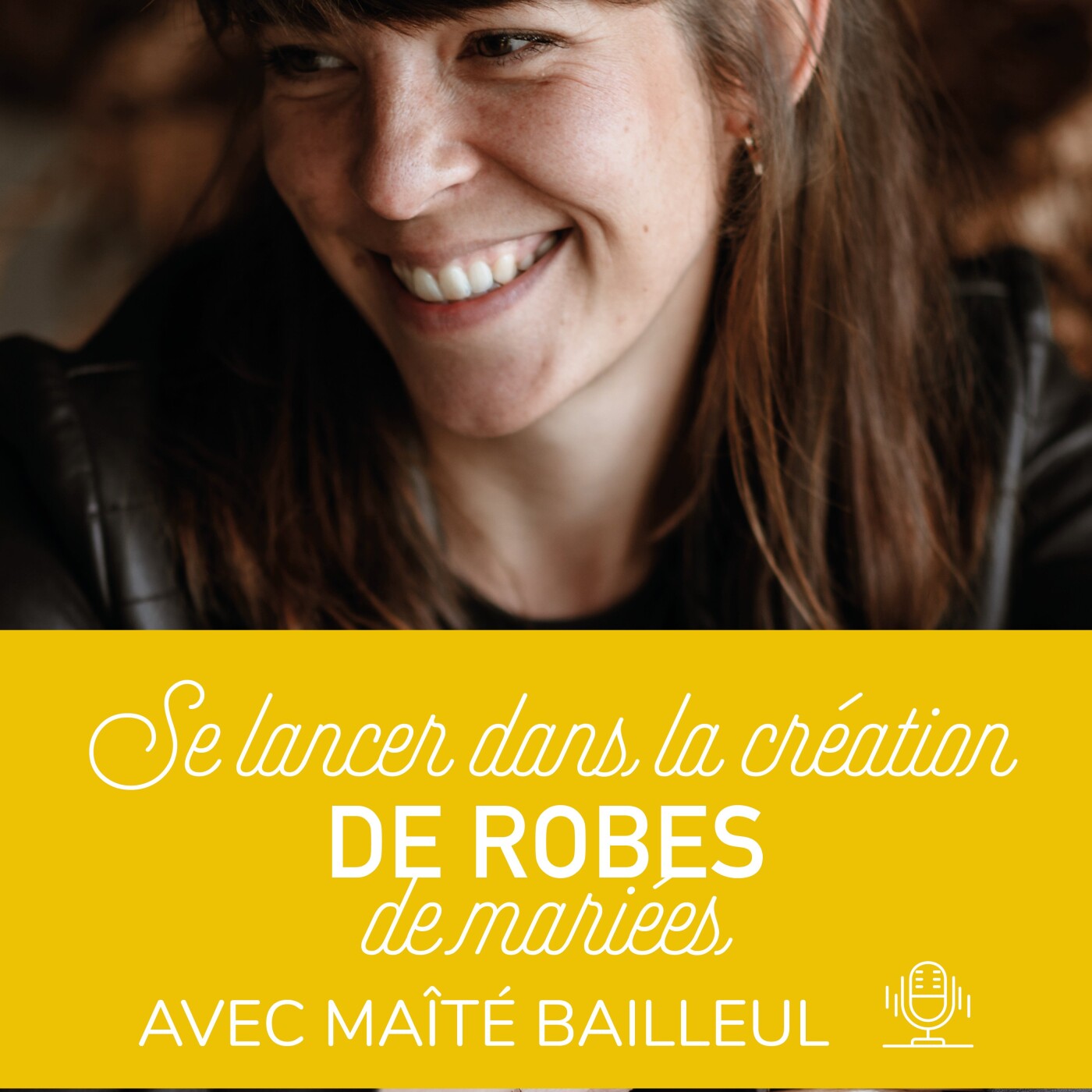 19. Se lancer dans la création de robes de mariée avec Maïté Bailleul episode artwork