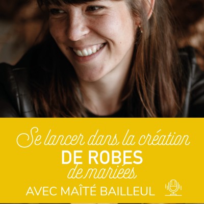 19. Se lancer dans la création de robes de mariée avec Maïté Bailleul cover