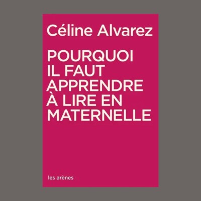 Céline Alvarez - Pourquoi il faut apprendre à lire en maternelle cover