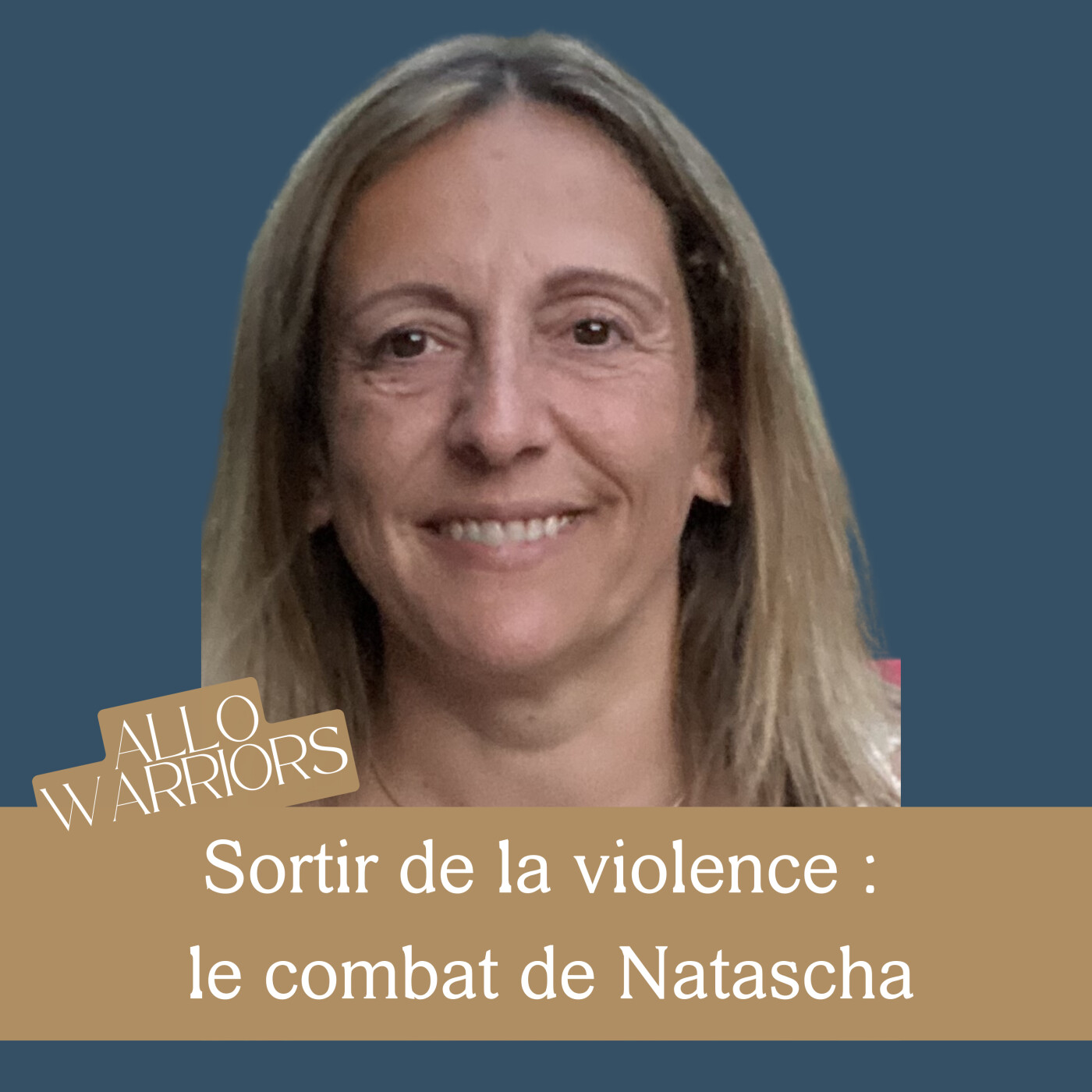 #25 - Sortir de la violence conjugale - avec Natascha