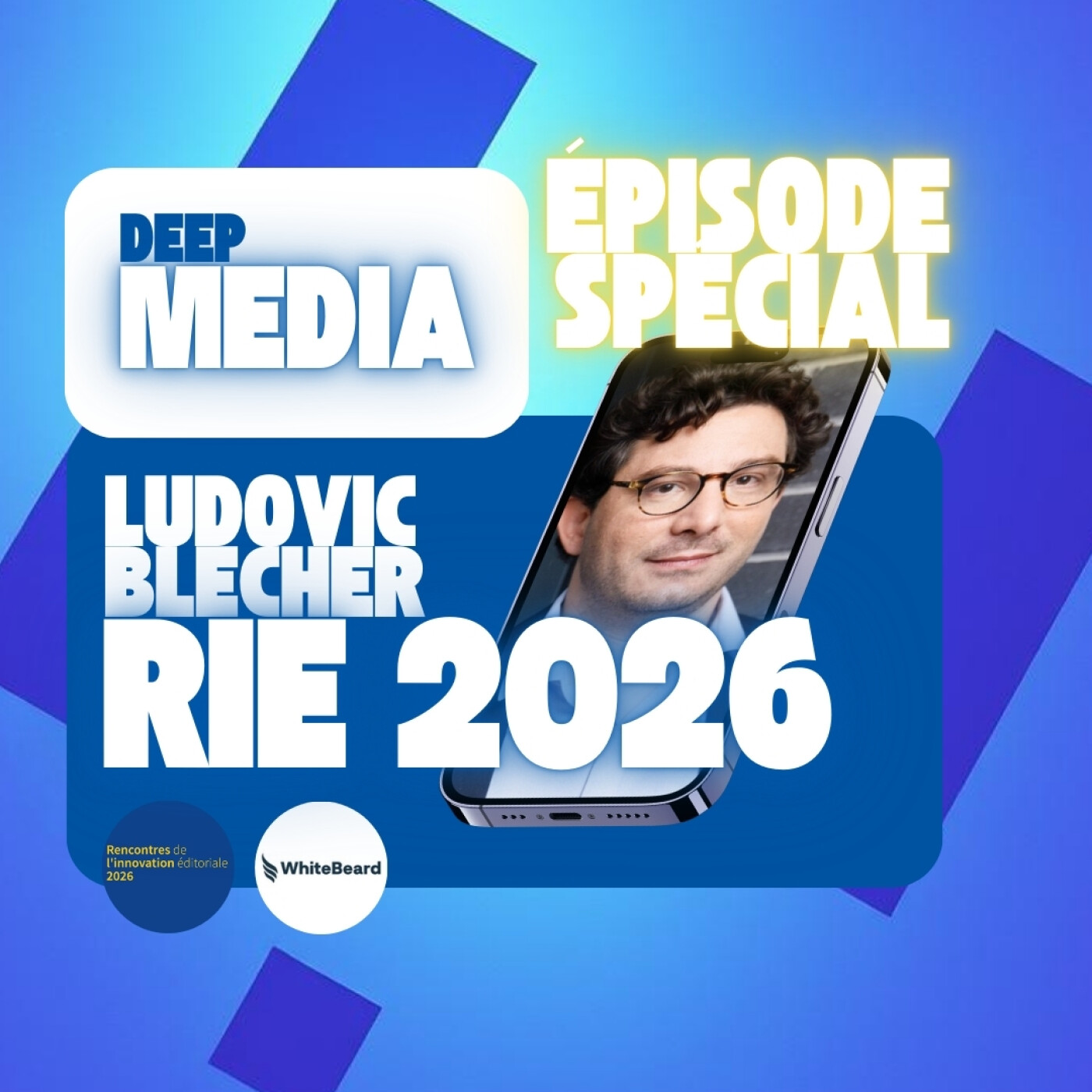 👀 Deep Media est aux Rencontres de l'innovation éditoriale 2026 - 🎙️ Ludovic Blecher, dirigeant de WhiteBeard