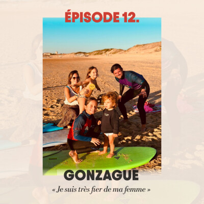 #12 - Gonzague : "Je suis très fier de ma femme" cover