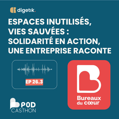 [PODCASTHON] Espaces inutilisés, vies sauvées : solidarité en action, une entreprise raconte cover