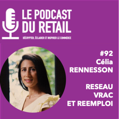#92 Célia Renesson, Réseau Vrac et Réemploi. Consigne et Vrac pour un commerce 0 déchet. cover