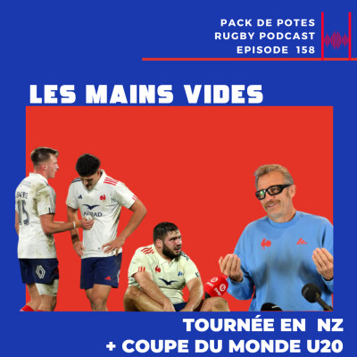 Ep. 160 : Les Mains Vides ! Tournée d'été France / NZ, Les Lions Britanniques,  et Coupe du Monde U20 cover