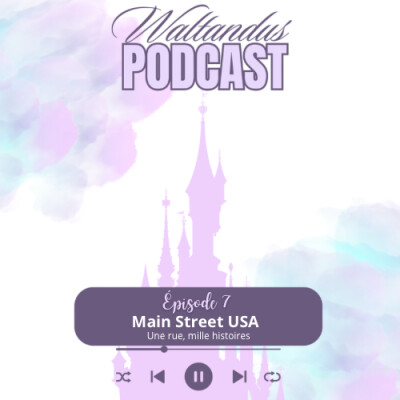 Episode 7 : Main Street USA, une rue, mille histoires cover