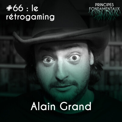 #66 : Alain Grand - le rétrogaming cover