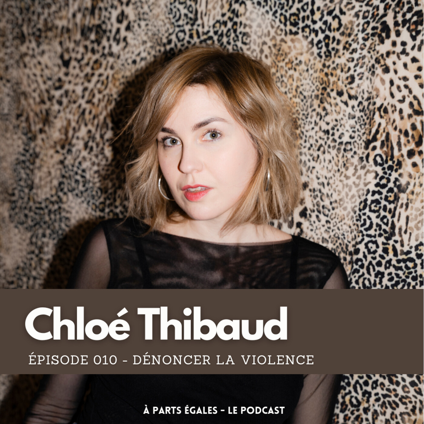 %2310 – Chloé Thibaud : Dénoncer la violence
