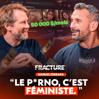 Manuel Ferrara : pourquoi les femmes gagnent bien plus que les hommes dans le X ? | Eric Larchevêque, Nathan Pissaro et Gérald Faure cover