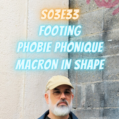 S03E33 - Footing, Phobie phonique, Macron Inshape cover