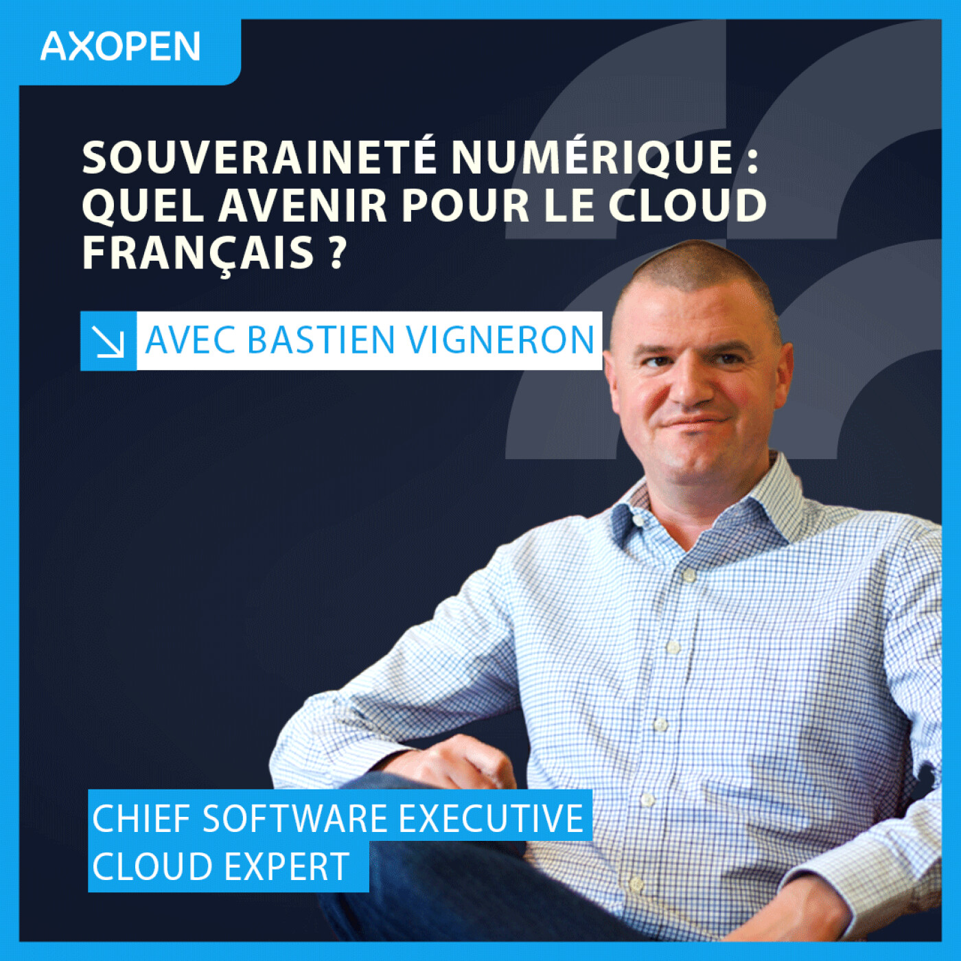 Souveraineté numérique : quel avenir pour le cloud français ? Avec Bastien Vigneron, Chief Software Executive et Cloud Expert