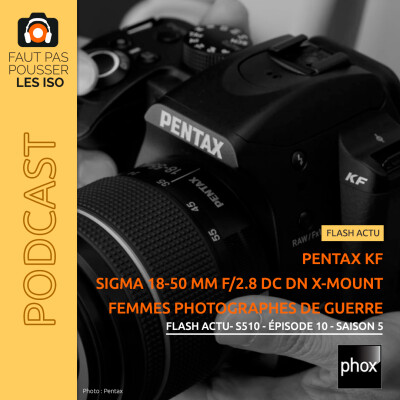FLASH ACTU - S510 - Pentax KF, Sigma 18-50 mm f/2,8 X-Mount, exposition Femmes Photographes de Guerre cover