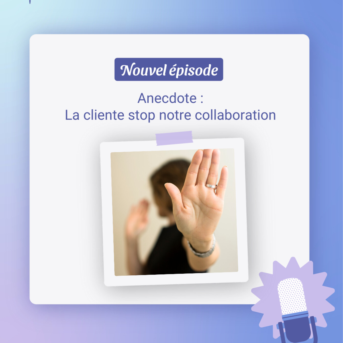 Anecdote : la cliente met fin à notre collaboration