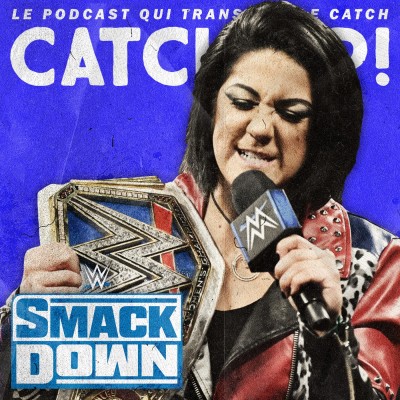 Catch'up! WWE Smackdown du 18 octobre 2019 — La vie craint, puis tu meurs cover