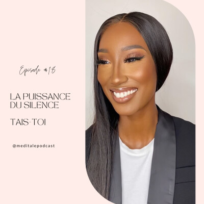 #18 Quand le silence est la meilleure des réponses, Medita Le Podcast cover