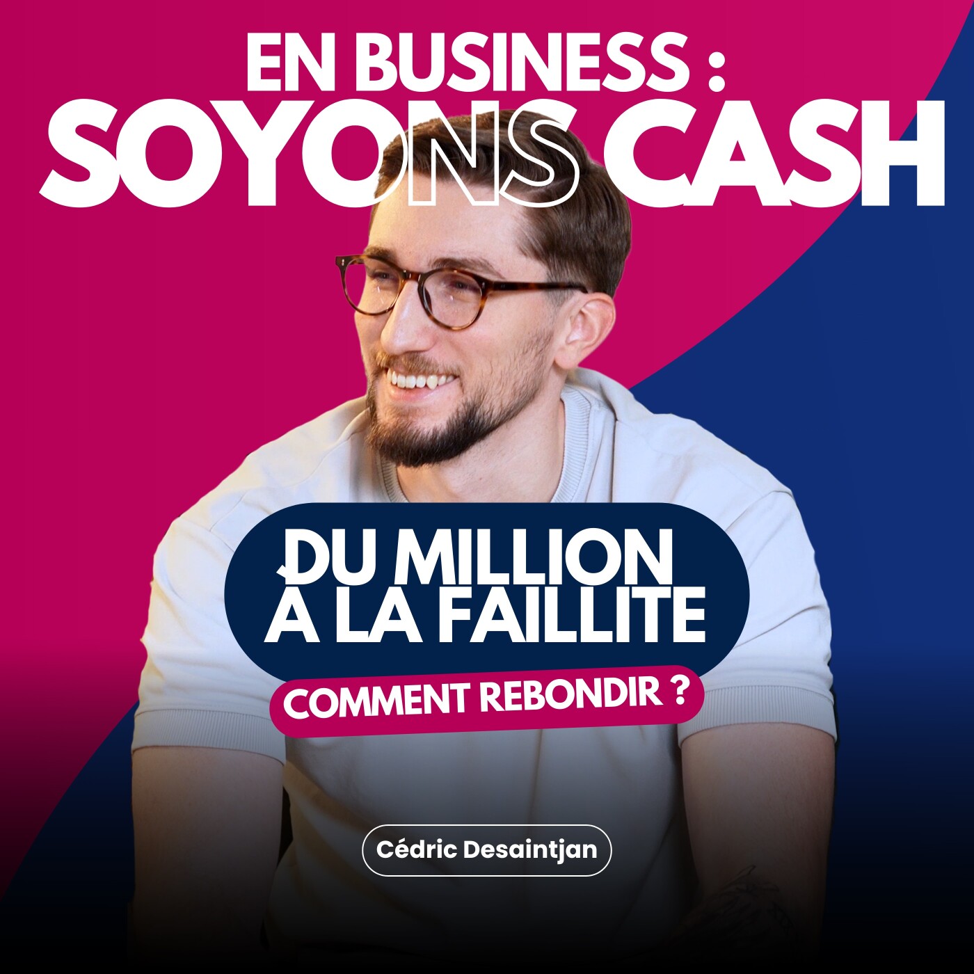 Comment éviter la faillite quand ton business explose ? L’histoire de Cedric Desaintjan episode artwork