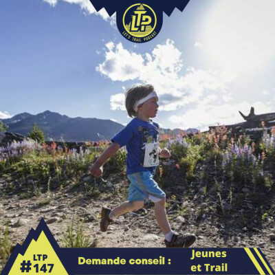 LTP#147 DEMANDE CONSEIL "JEUNES ET TRAIL" cover