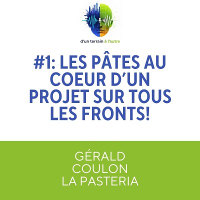 [EXTRAIT] #1 Gérald COULON: les pâtes au cœur d'un projet sur tous les fronts! cover
