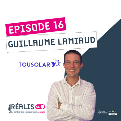 #16 - Guillaume Lamiaud - Tousolar – L’énergie solaire au service des particuliers et des pros cover