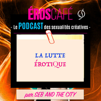 LA LUTTE EROTIQUE - par Seb And The City (5) cover