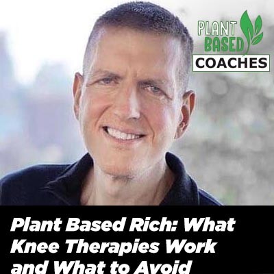 Plant Based Rich: What Knee Therapies Work and What to Avoid cover