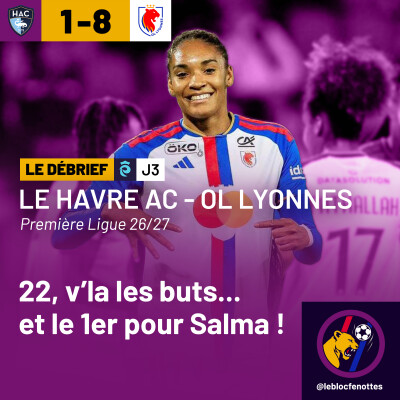 Le Débrief | Le Havre AC - OL Lyonnes (1-8) | Première Ligue 26-27 - J3 cover