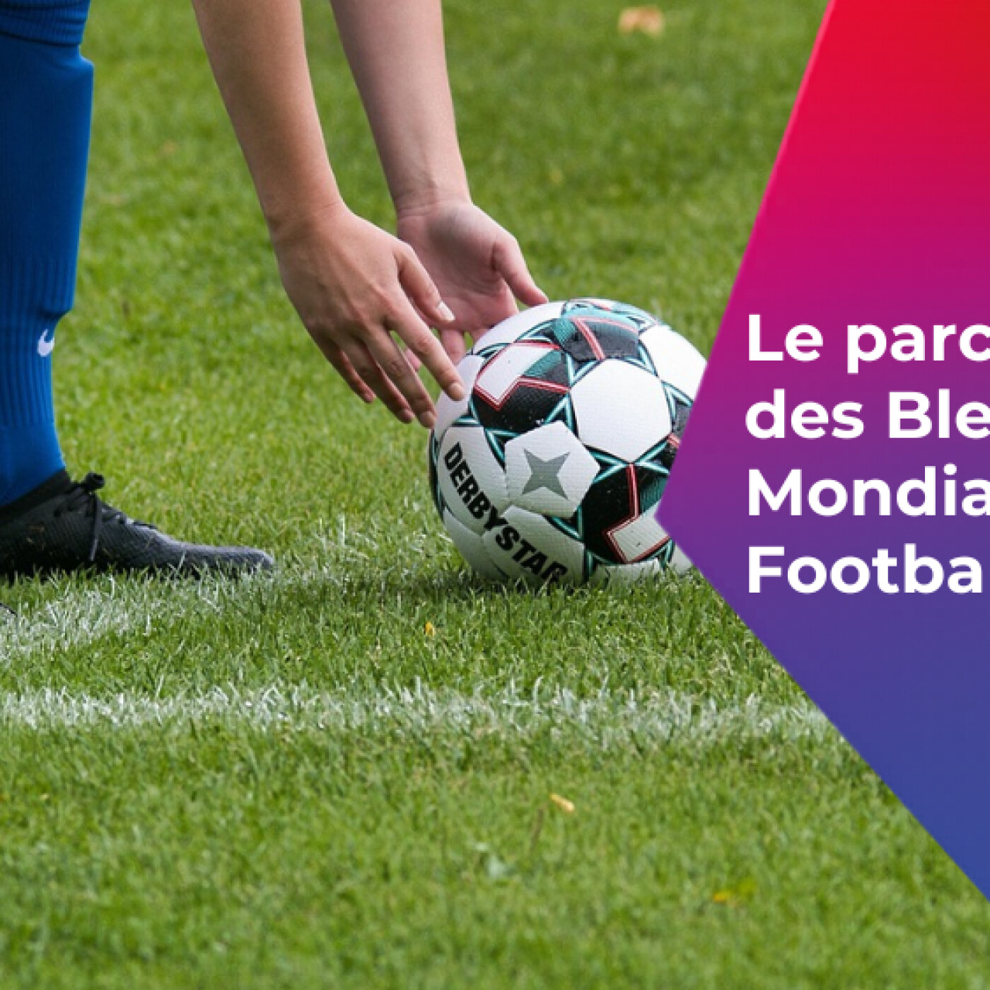 Le parcours des Bleus au Mondial de Football 2026