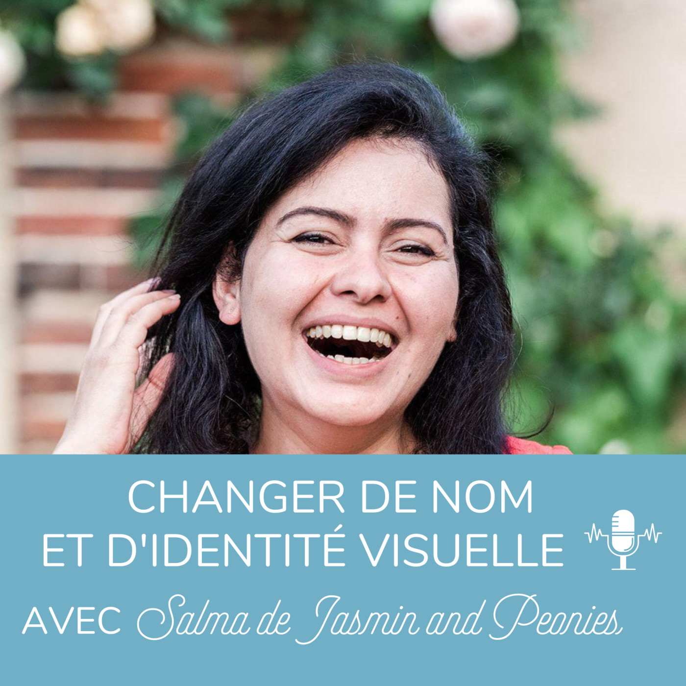 52. Changer de nom et d'identité visuelle avec Salma de Jasmin and Peonies episode artwork