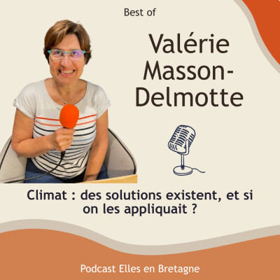 Climat : des solutions existent, et si on les appliquait ? Valérie Masson-Delmotte [Best Of] cover
