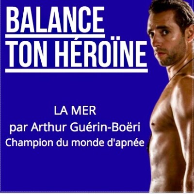 #13 [RISQUES vs PERFORMANCES] par Arthur GUERIN-BOERI - Champion du monde d'apnée cover