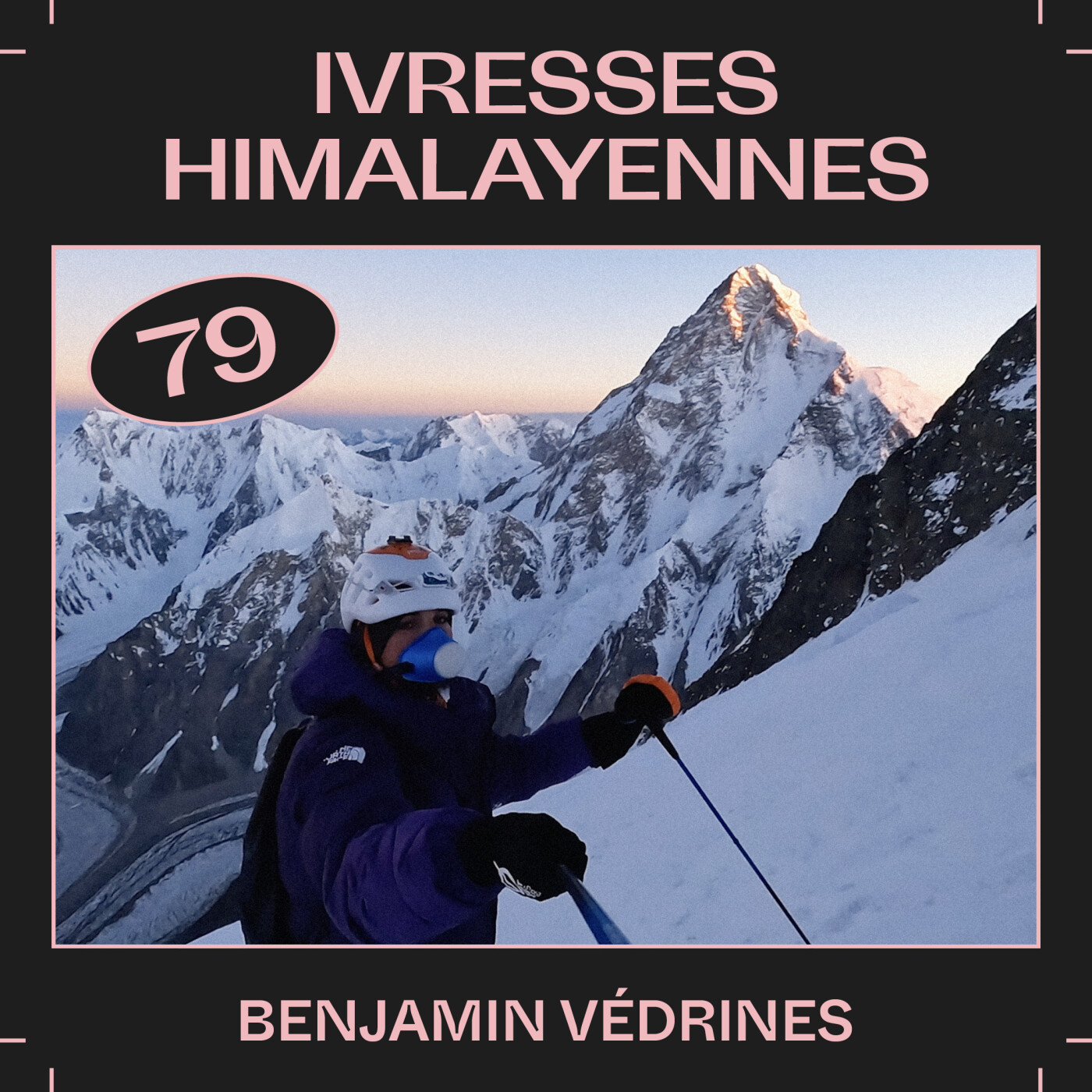 #79 â Ivresses himalayennes, avec Benjamin VĂ©drines