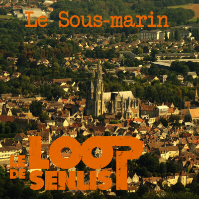 Le Loop de Senlis - S2E9 - Le sous-marin cover