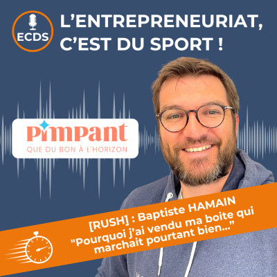 Baptiste HAMAIN de PIMPANT - Pourquoi j’ai vendu ma première boite qui marchait pourtant bien cover