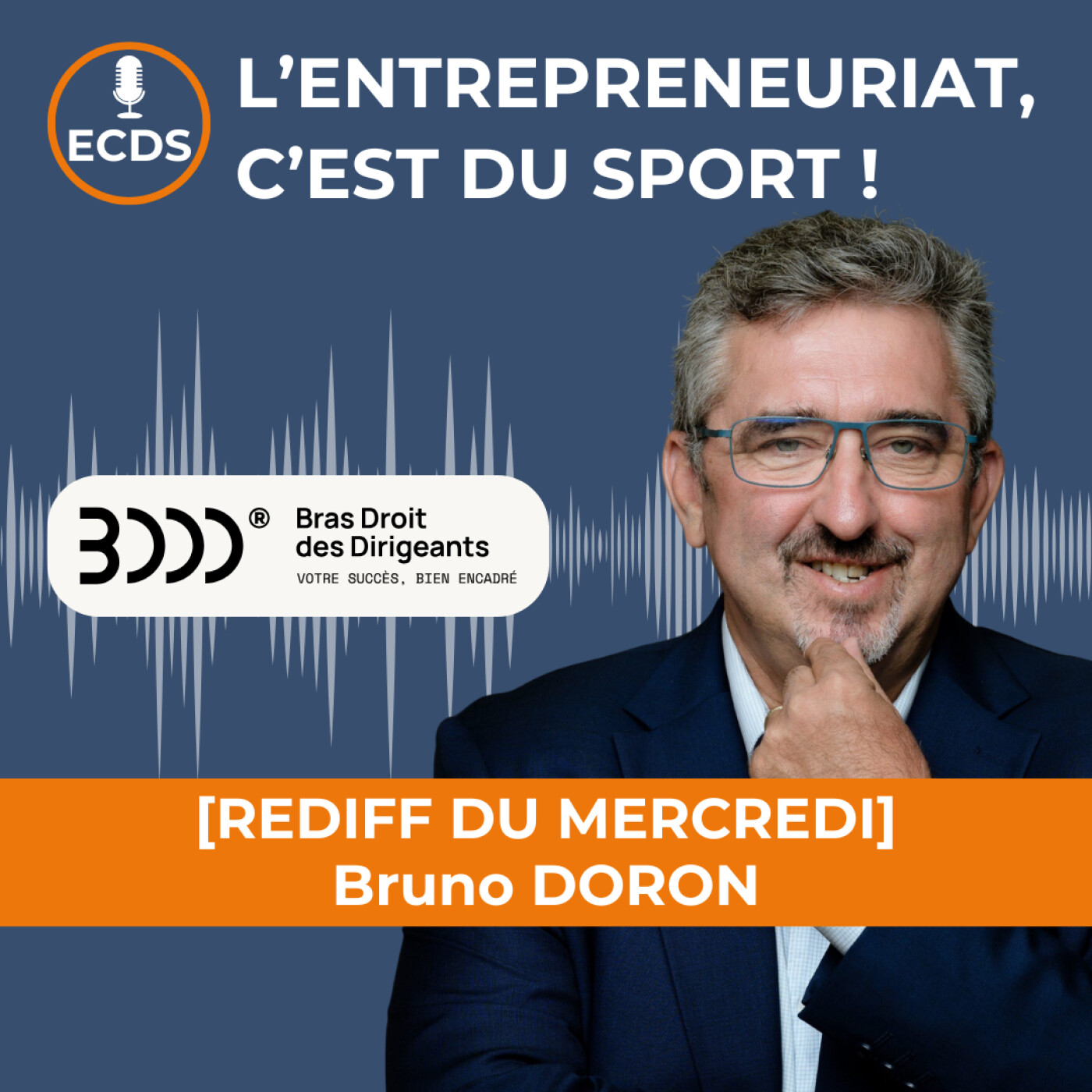 [REDIFF DU MERCREDI] : Bruno DORON de BRAS DROIT DES DIRIGEANTS