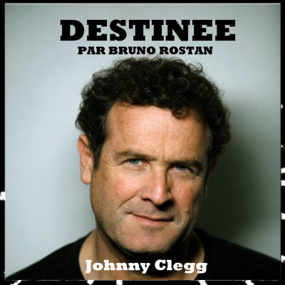 Destinée épi 23, Johnny Clegg, le porte-parole anti-apartheid par Bruno Rostan cover