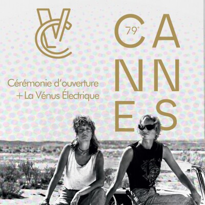 CANNES J1 - Cérémonie d'ouverture + La Vénus Électrique (Critique Cinéma) cover