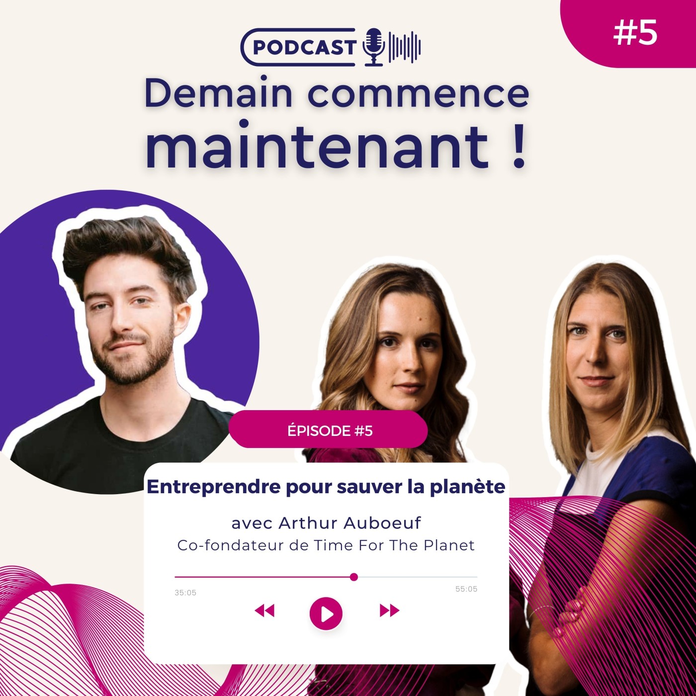 #5 DCM - Arthur Auboeuf - Co-fondateur de Time For The Planet - Entreprendre pour sauver la planète