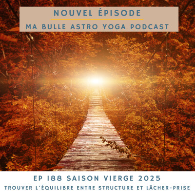 188. Saison Vierge 2025: trouver l'équilibre entre structure et lâcher prise cover