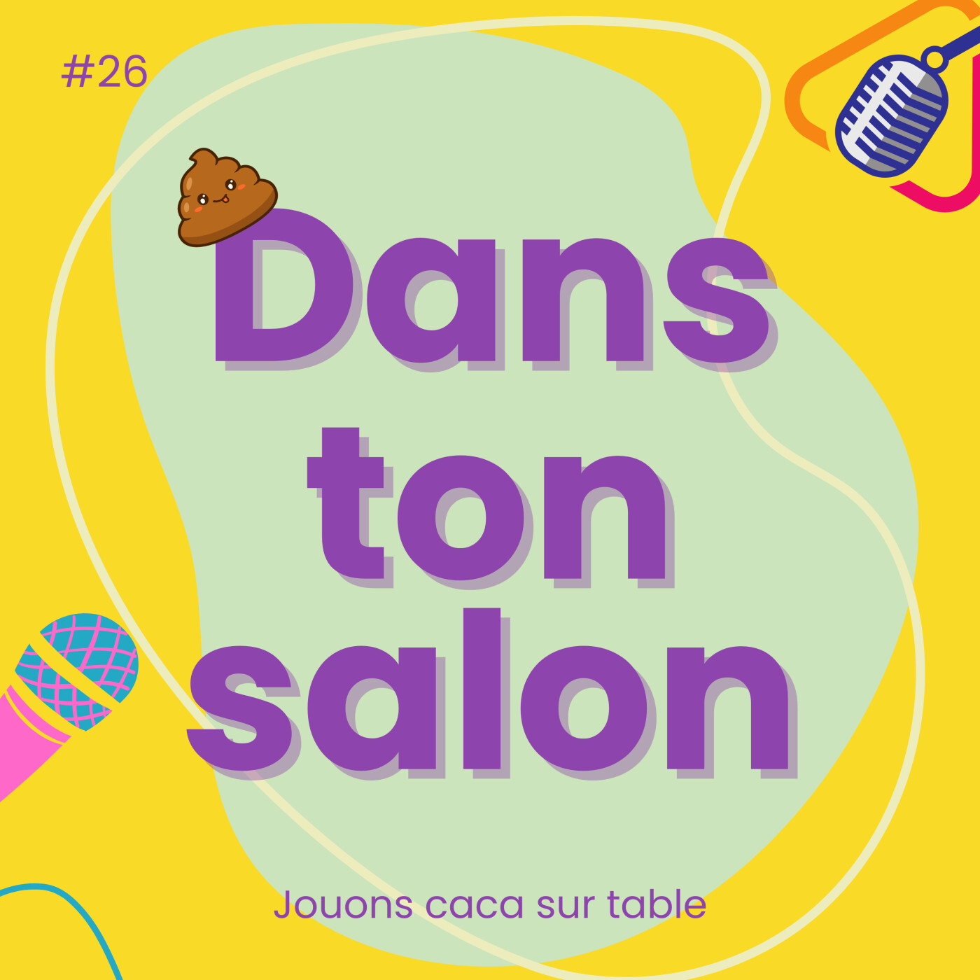 Dans Ton Salon #26 - Jouons caca sur table