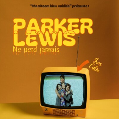 « Parker Lewis ne perd jamais », l’épisode 8 de « Ma sitcom bien aimée » cover
