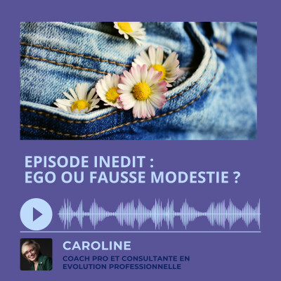 Episode Inédit - Ego ou fausse modestie ? Pourquoi ton refus de briller est ton plus grand mensonge. cover