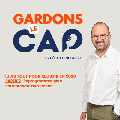 Gardons le Cap #19 - Tu as tout pour réussir en 2026 - Partie 2 cover