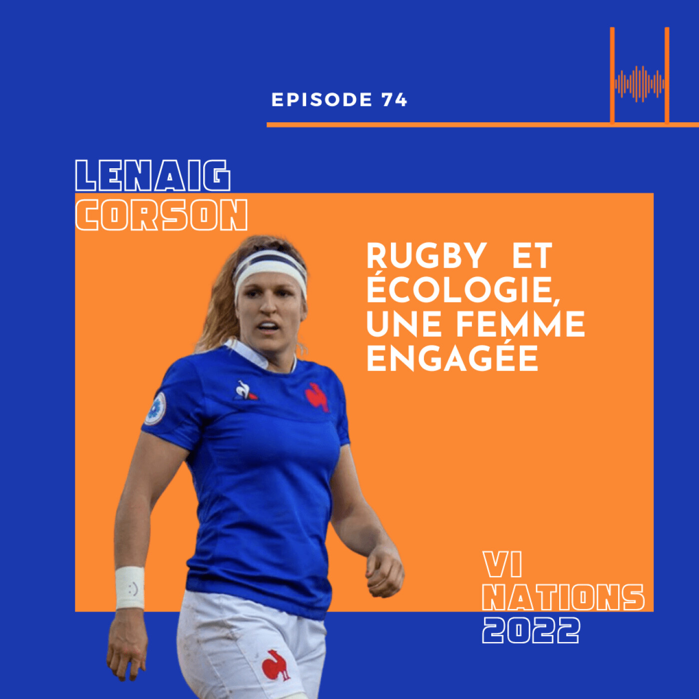 Ep. 74. Lenaïg Corson: Rugby et écologie, une femme engagée
