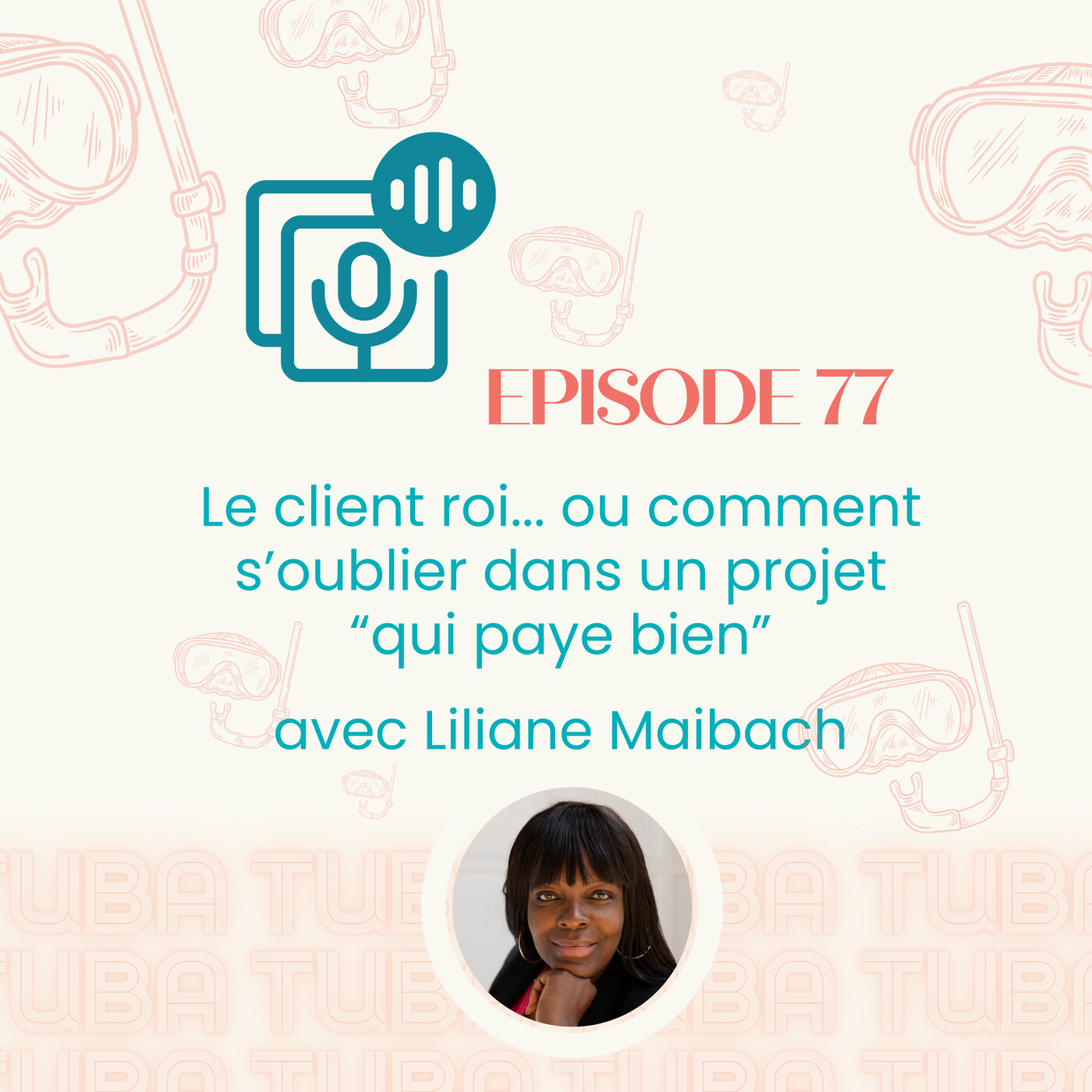 %2377 – Le client roi&%238230; ou comment s’oublier dans un projet “qui paye bien” – avec Liliane Maibach