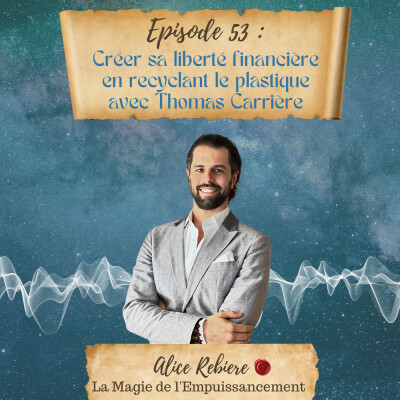 53. Créer sa liberté financière en recyclant le plastique avec Thomas Carrière cover