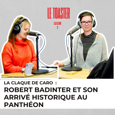🎙️ Caro – Badinter au Panthéon : une entrée symbolique et puissante | Toaster S2E3 (TST Radio) cover